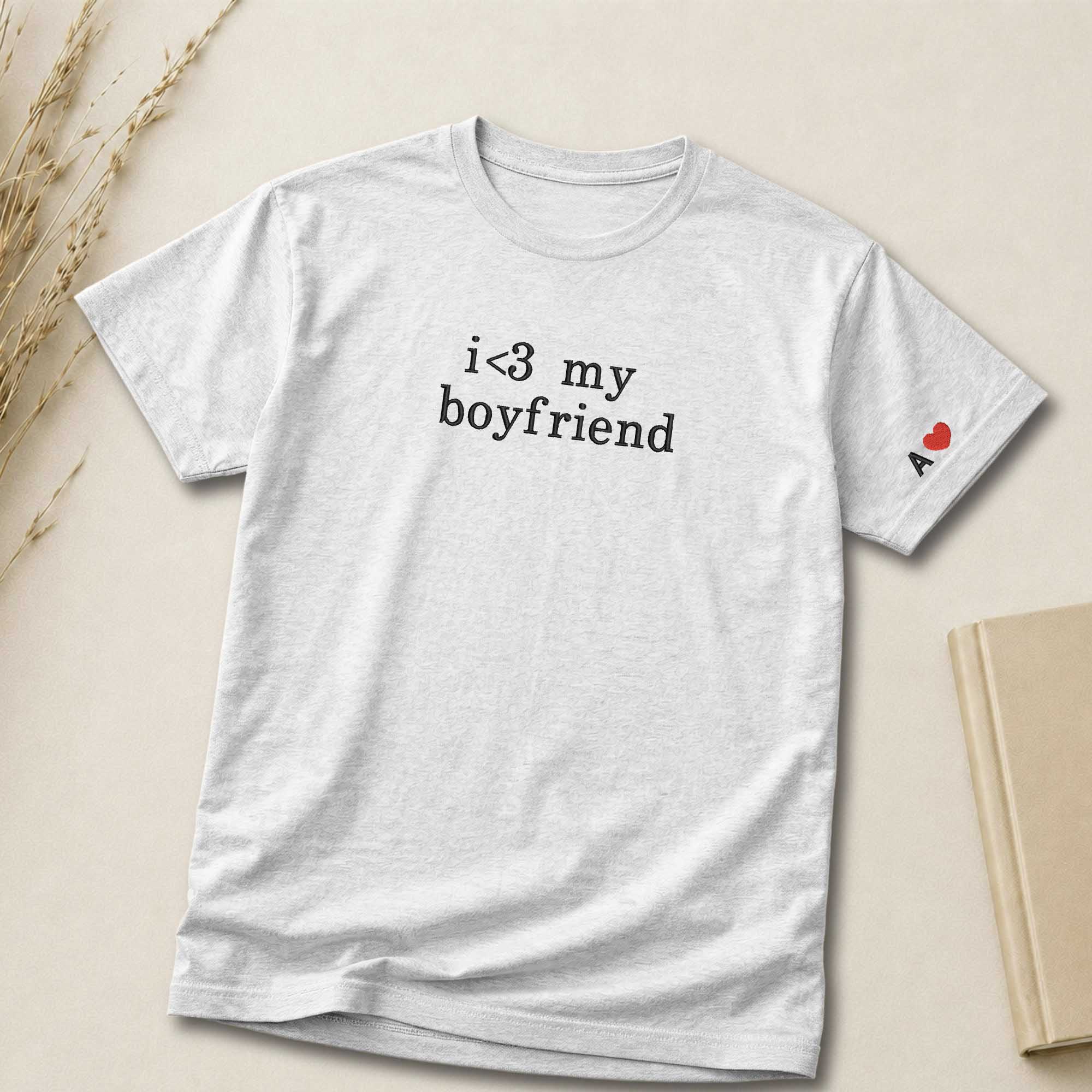 I Love My Boyfriend Embroidered Shirt