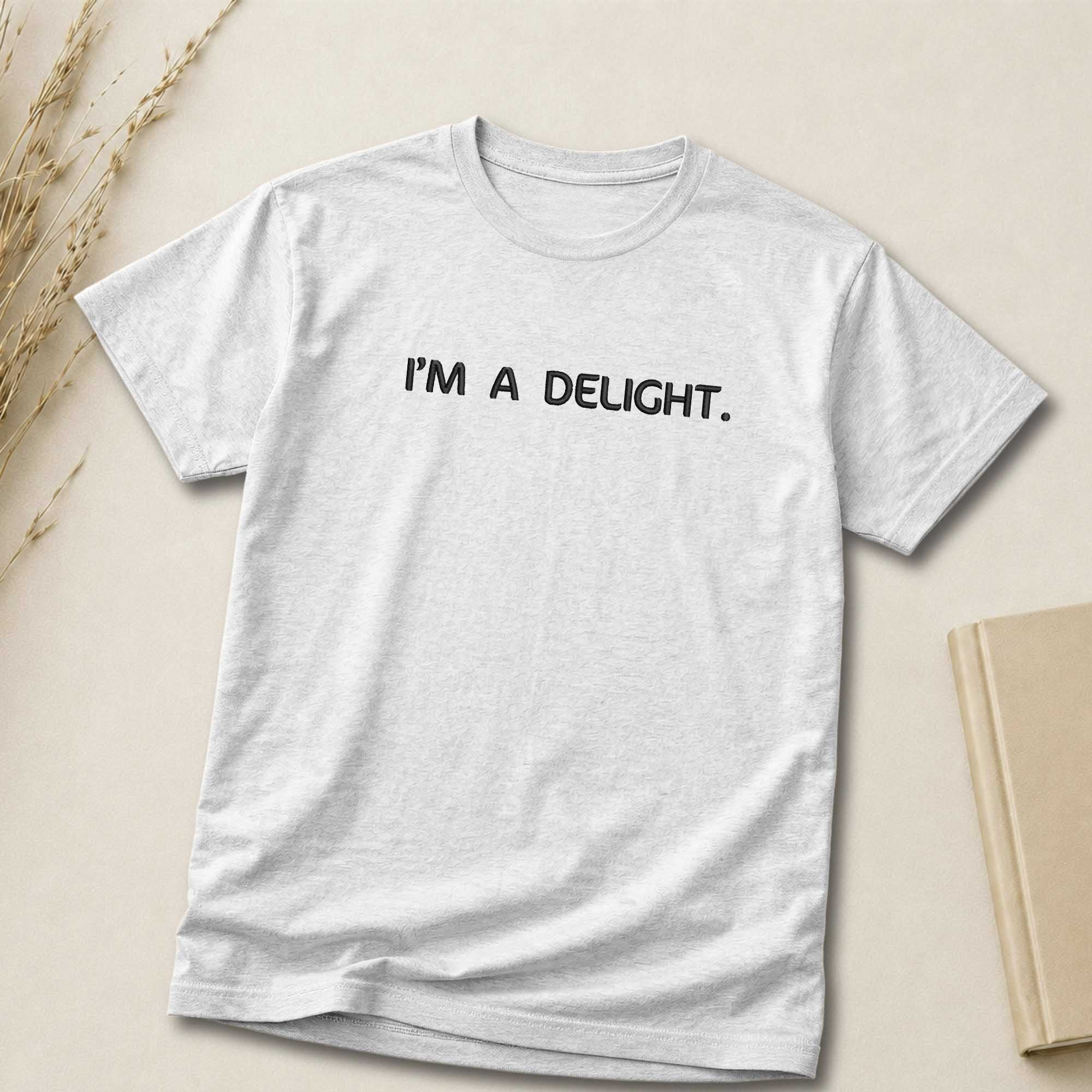 I'm a Delight Embroidered Apparel