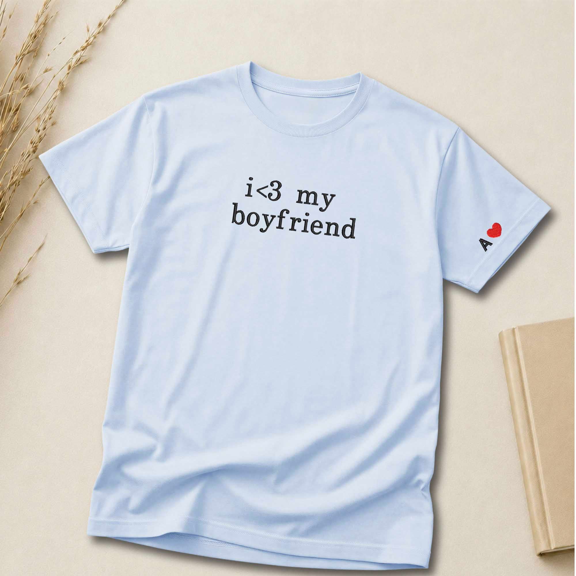 I Love My Boyfriend Embroidered Shirt