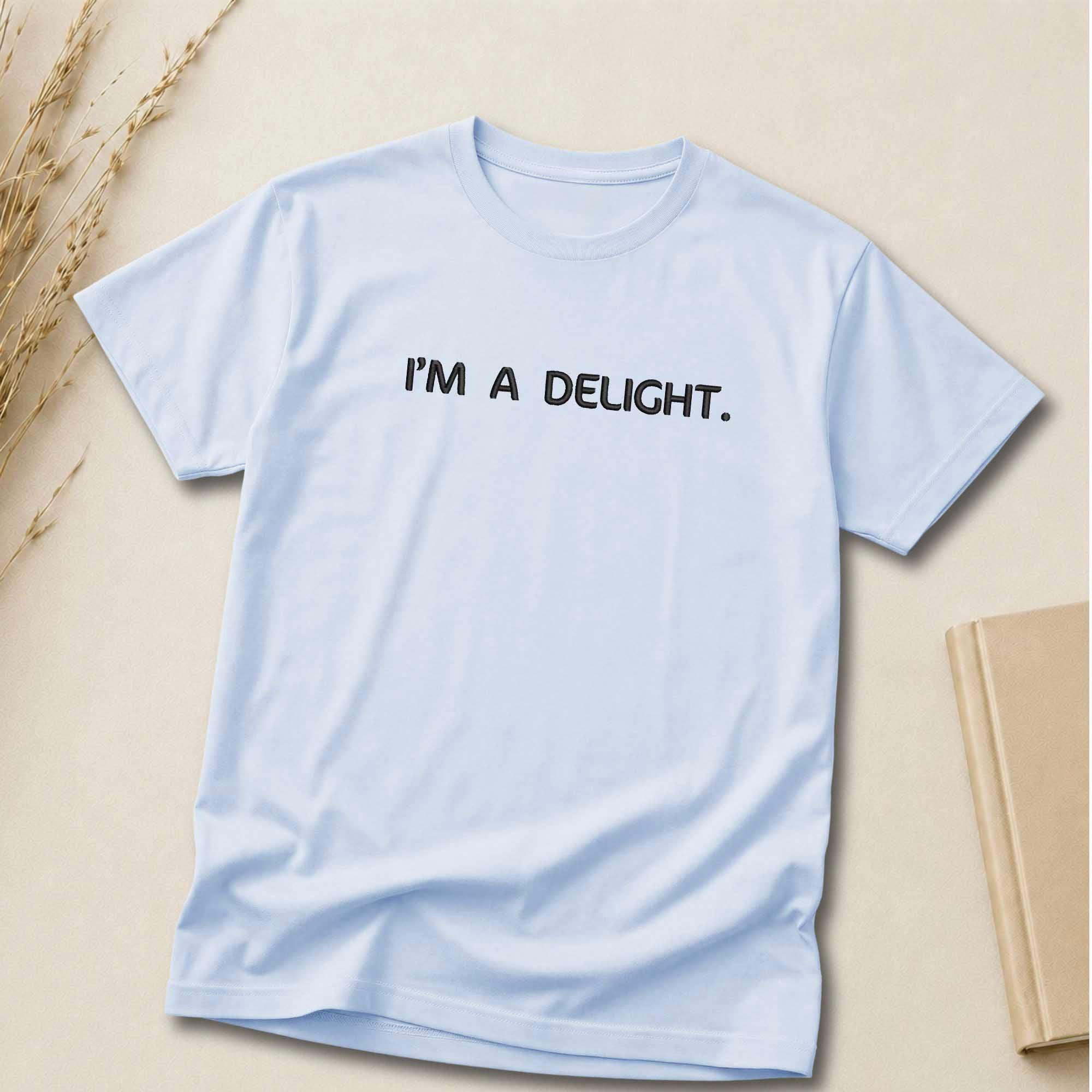 I'm a Delight Embroidered Apparel