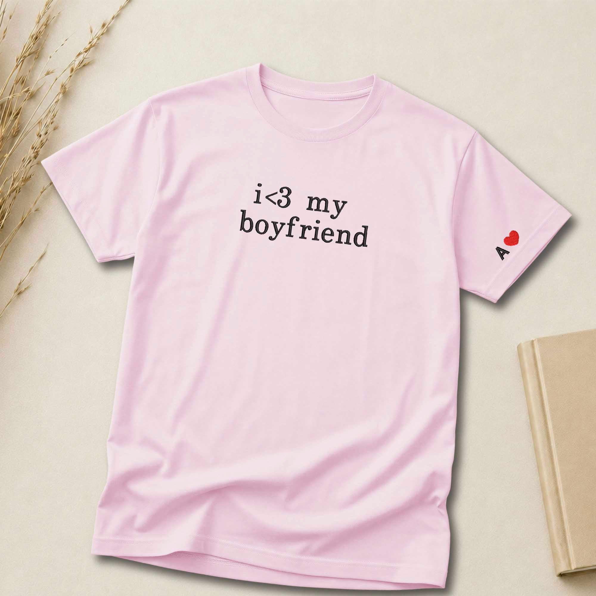 I Love My Boyfriend Embroidered Shirt