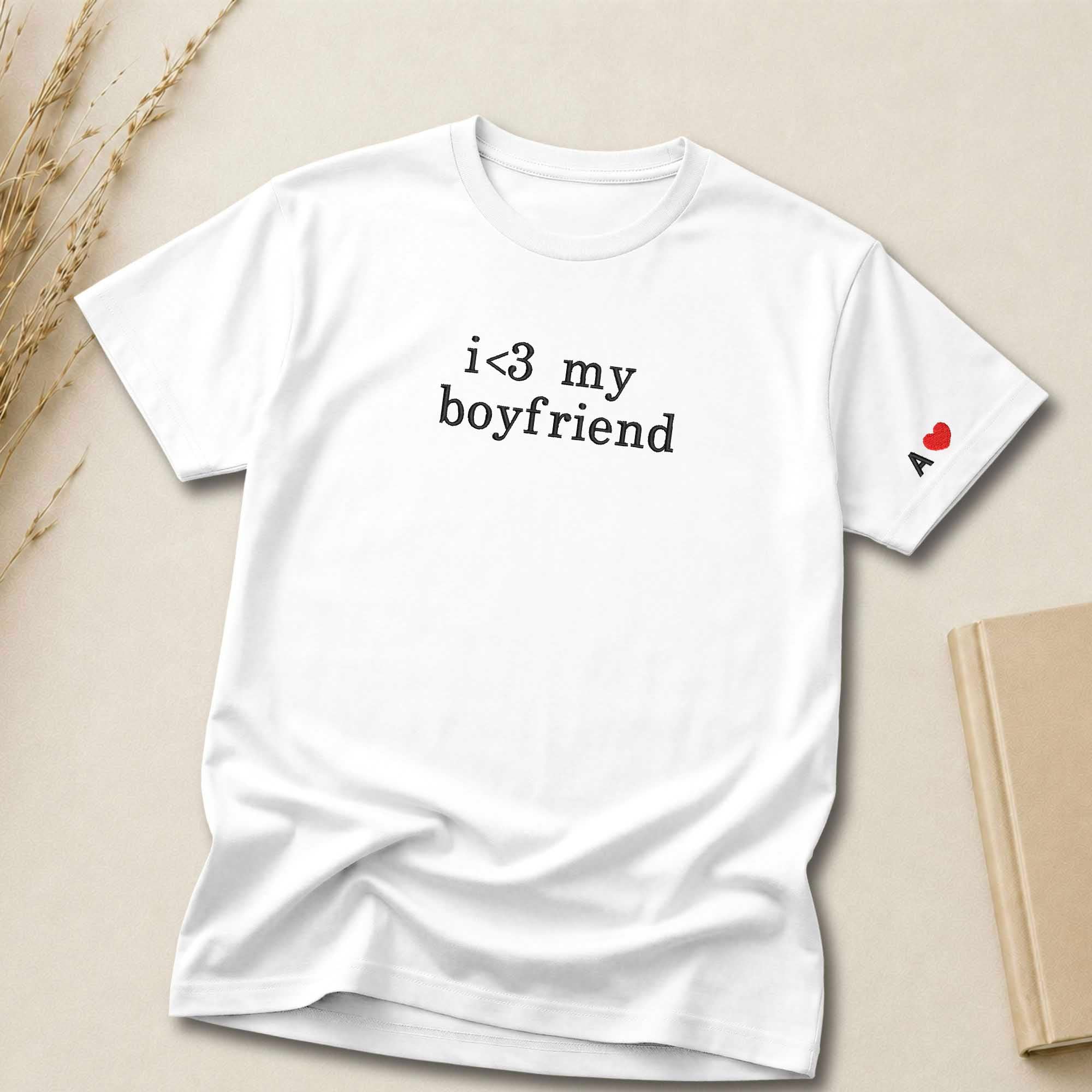 I Love My Boyfriend Embroidered Shirt