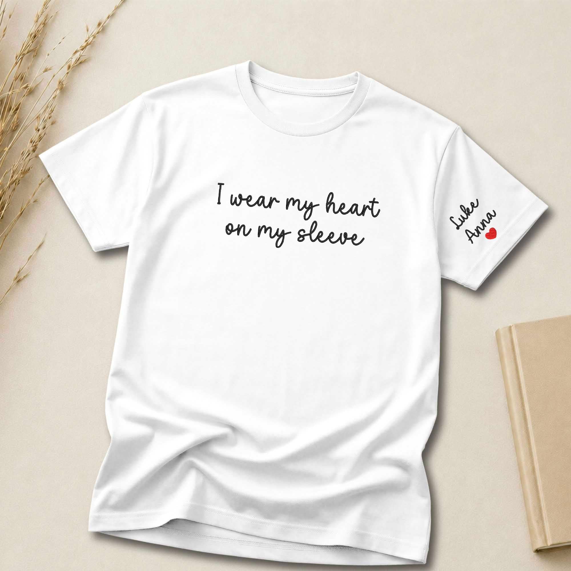 I Wear My Heart On My Sleeve Custom Embroidered Shirt